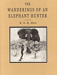 The Wanderings of an Elephant Hunter (Hardcover)