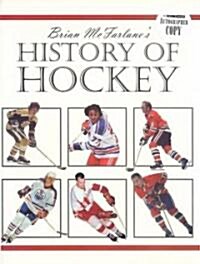 Brian McFarlanes History of Hockey (Hardcover)
