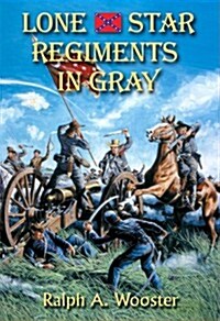 Lone Star Regiments in Gray (Paperback)