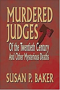 Murdered Judges: Of the Twentieth Century and Other Mysterious Deaths (Paperback)