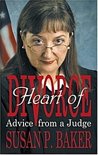 Heart of Divorce: Advice from a Judge (Paperback)