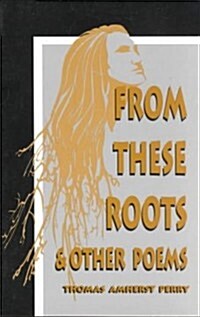 From These Roots & Other Poems (Paperback)
