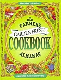 The Old Farmers Almanac Garden Fresh Cookbook (Hardcover)