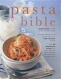 The Pasta Bible: The Definitive Guide to Choosing, Making Cooking and Enjoying Italian Pasta (Hardcover)