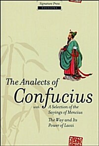 The Analects of Confucius: With a Selection of the Sayings of Mencius, the Way Its Power of Laozi (Hardcover)