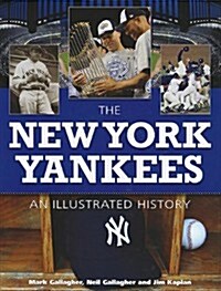 The New York Yankees: An Illustrated History (Hardcover)