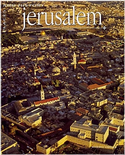 Jerusalem: Places and History (Hardcover)