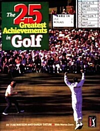 Twenty-Five Greatest Achievements in Golf (Hardcover)