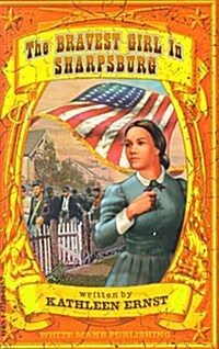 The Bravest Girl in Sharpsburg (Paperback)