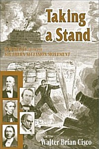 Taking a Stand: Portraits from the Southern Seccession Movement (Paperback)