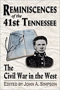 Reminiscences of the 41st Tennessee: The Civil War in the West (Hardcover)