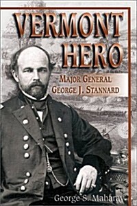 Vermont Hero: Major General George J. Stannard (Paperback)