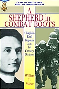 A Shepherd in Combat Boots: Chaplain Emil Kapaun of the 1st Cavalry Division (Paperback)