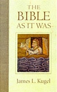 The Bible As It Was (Hardcover, annotated edition)