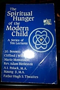 The Spiritual Hunger of the Modern Child (Paperback, F First Edition Thus)