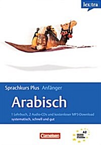 Lextra Arabisch Sprachkurs Plus Anfanger. Selbstlernbuch: Systematisch, schnell und gut. Europaischer Referenzrahmen A1-A2 (Paperback)