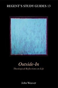 Outside-In: Theological Reflections on Life (Paperback)
