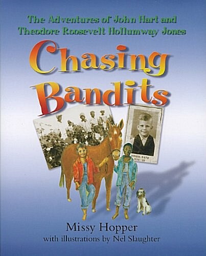 Chasing Bandits: The Adventures of John Hart and Theodore Roosevelt Hollumway Jones (Hardcover)