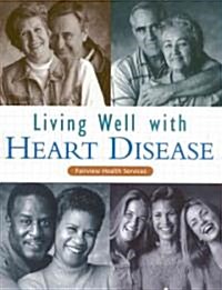 Living Well With Heart Disease (Paperback)