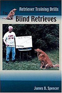 Retriever Training Drills for Blind Retrieves (Paperback)