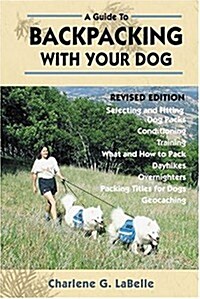 A Guide to Backpacking with Your Dog (Paperback, 2, Revised)