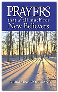 Prayers That Avail Much for New Believers (Paperback)