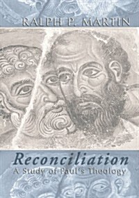 Reconciliation: A Study of Pauls Theology (Paperback)