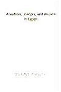 Abraham, Joseph, and Moses in Egypt: The Stone Lectures (Paperback)