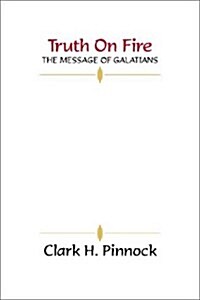 Truth on Fire: The Message of Galatians (Paperback)
