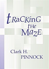 Tracking the Maze: Finding Our Way Through Modern Theology from an Evangelical Perspective (Paperback)
