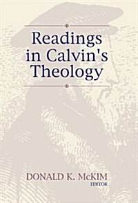 Readings in Calvins Theology (Paperback)