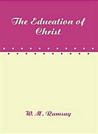 The Education of Christ (Paperback)