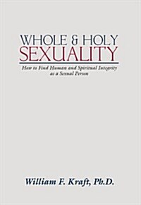 Whole and Holy Sexuality (Paperback)