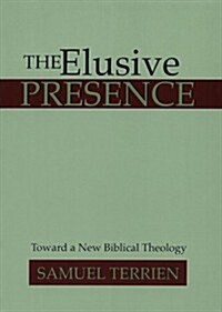 The Elusive Presence: Toward a New Biblical Theology (Paperback)