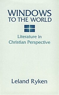 Windows to the World: Literature in Christian Perspective (Paperback)