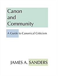 Canon and Community: A Guide to Canonical Criticism (Paperback)