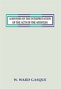A History of the Interpretation of the Acts of the Apostles (Paperback)