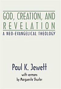 God, Creation and Revelation: A Neo-Evangelical Theology (Paperback)