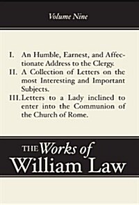 An Humble, Earnest, and Affectionate Address to the Clergy; A Collection of Letters; Letters to a Lady Inclined to Enter the Romish (Paperback)
