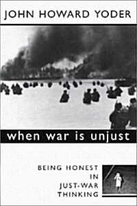 When War Is Unjust, Second Edition: Being Honest in Just-War Thinking (Paperback, 2)