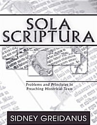 Sola Scriptura: Problems and Principles in Preaching Historical Texts (Paperback)