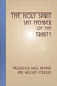 The Holy Spirit - Shy Member of the Trinity (Paperback)