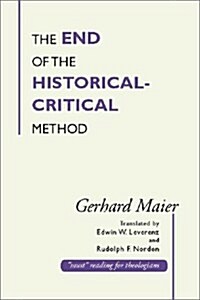 The End of the Historical-Critical Method (Paperback)