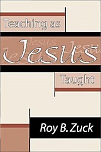 Teaching as Jesus Taught (Paperback)