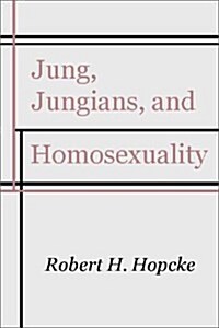 Jung, Jungians and Homosexuality (Paperback)