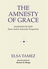 The Amnesty of Grace (Paperback)