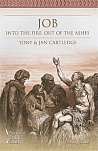 Job: Into the Fire, Out of the Ashes (Paperback, Study Guide)