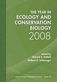 Year in Ecology and Conservation Biology 2008, Volume 1133 (Paperback)