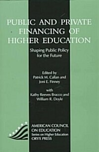 Public and Private Financing of Higher Education: Shaping Public Policy for the Future (Hardcover)