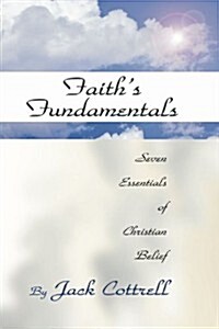 Faiths Fundamentals: Seven Essentials of Christian Belief (Paperback)